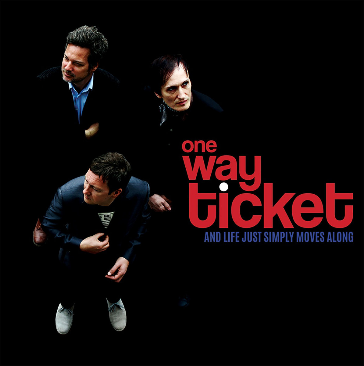 I Don't Hear A Single One Way Ticket And Life Just Simply Moves Along